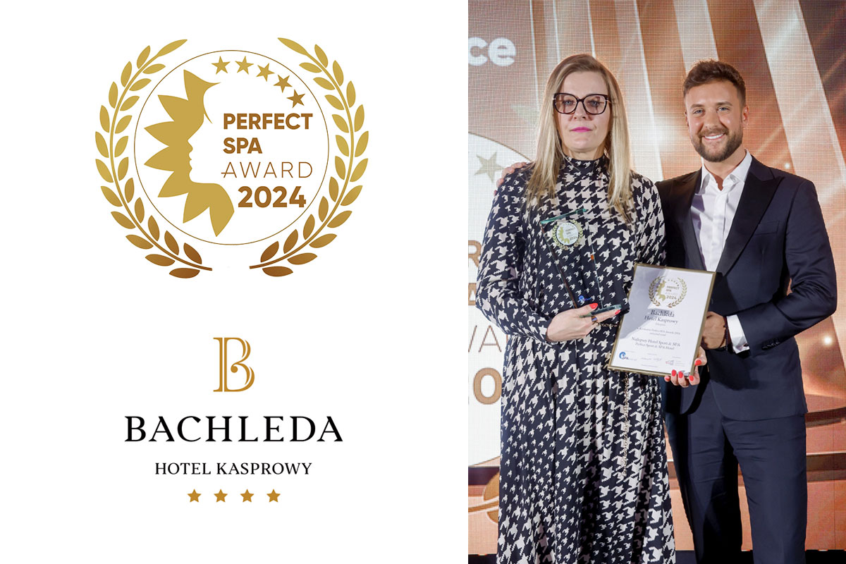 Bachleda Hotel Kasprowy laureatem konkursu Perfect SPA Awards 2024 w kategorii Najlepszy Hotel Sport & SPA